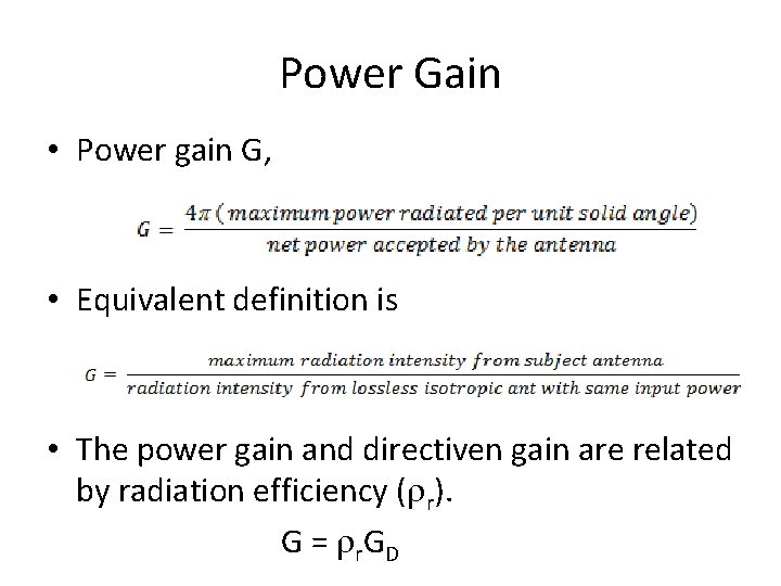 Power Gain • Power gain G, • Equivalent definition is • The power gain