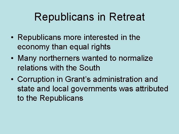 Republicans in Retreat • Republicans more interested in the economy than equal rights •