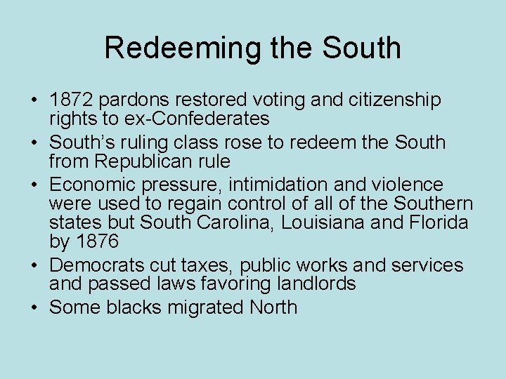 Redeeming the South • 1872 pardons restored voting and citizenship rights to ex-Confederates •