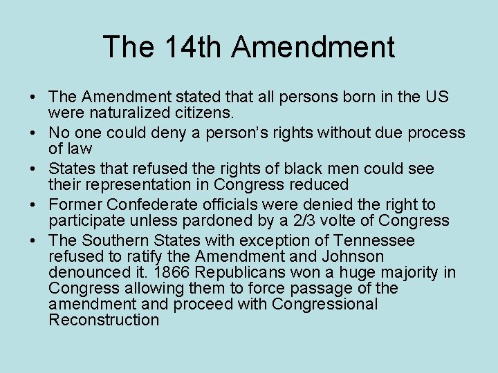 The 14 th Amendment • The Amendment stated that all persons born in the