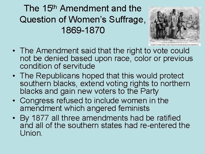 The 15 th Amendment and the Question of Women’s Suffrage, 1869 -1870 • The