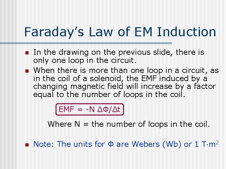 Faraday’s Law of EM Induction n n In the drawing on the previous slide,