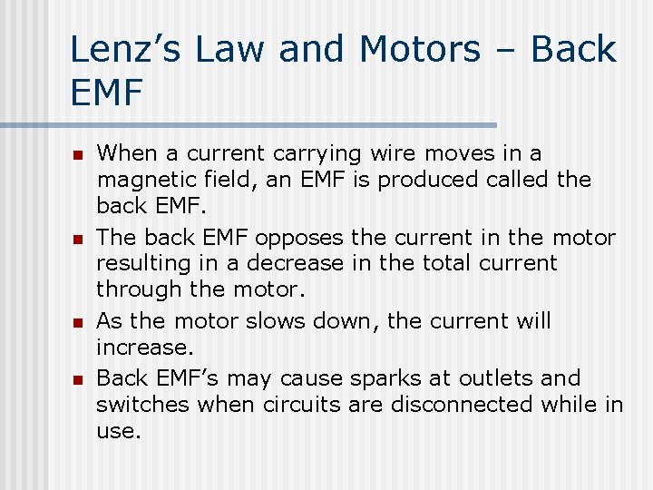 Lenz’s Law and Motors – Back EMF n n When a current carrying wire