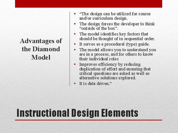 Advantages of the Diamond Model • “The design can be utilized for course and/or