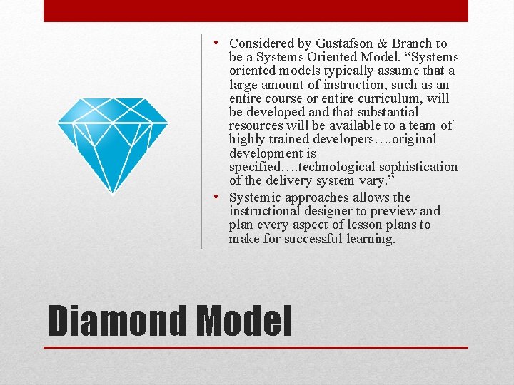  • Considered by Gustafson & Branch to be a Systems Oriented Model. “Systems