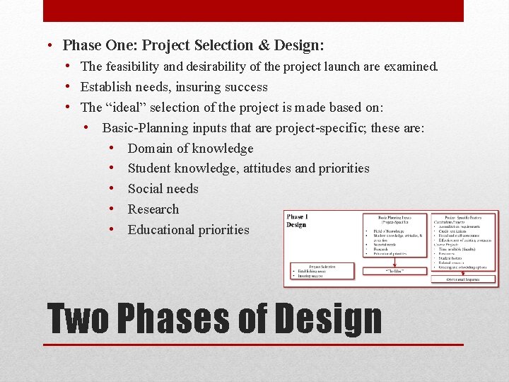  • Phase One: Project Selection & Design: • The feasibility and desirability of
