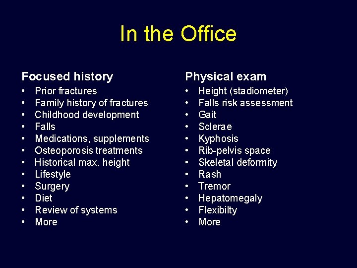 In the Office Focused history Physical exam • • • • • • Prior