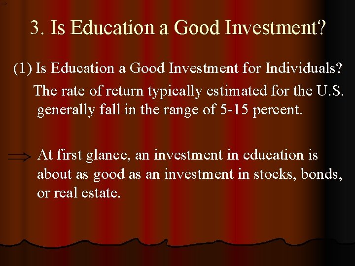 3. Is Education a Good Investment? (1) Is Education a Good Investment for Individuals? 3. Is Education a Good Investment? (1) Is Education a Good Investment for Individuals?