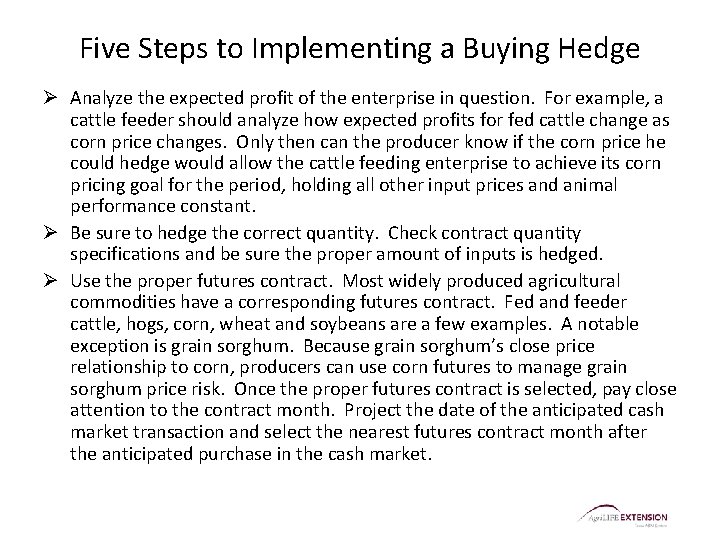 Five Steps to Implementing a Buying Hedge Ø Analyze the expected profit of the