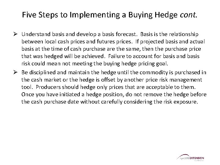 Five Steps to Implementing a Buying Hedge cont. Ø Understand basis and develop a