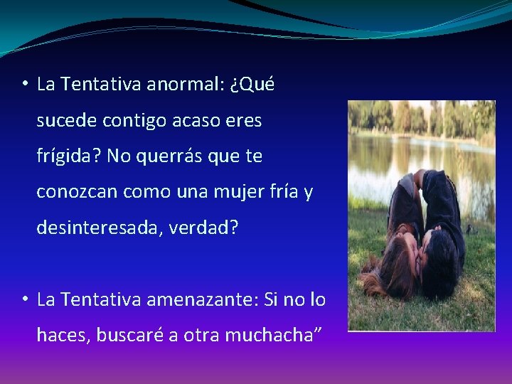  • La Tentativa anormal: ¿Qué sucede contigo acaso eres frígida? No querrás que