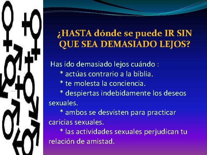 ¿HASTA dónde se puede IR SIN QUE SEA DEMASIADO LEJOS? Has ido demasiado lejos