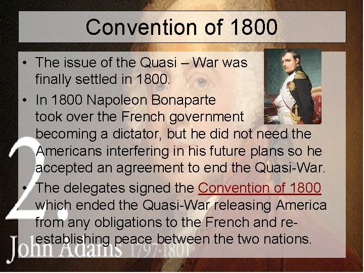 Convention of 1800 • The issue of the Quasi – War was finally settled