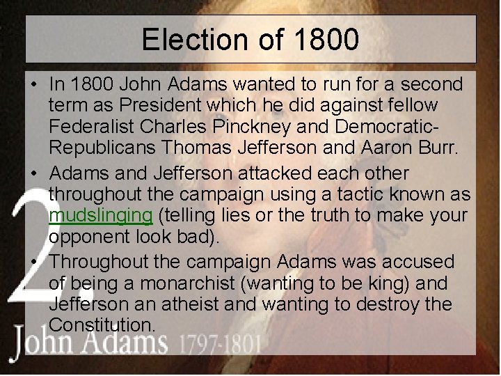 Election of 1800 • In 1800 John Adams wanted to run for a second