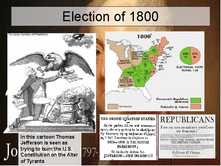 Election of 1800 In this cartoon Thomas Jefferson is seen as trying to burn