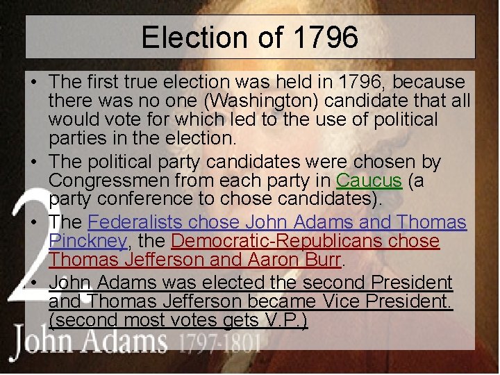 Election of 1796 • The first true election was held in 1796, because there