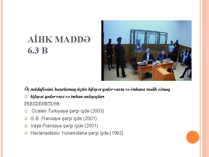 AİHK MADDƏ 6. 3 B Öz müdafiəsini hazırlamaq üçün kifayət qədər vaxta və imkana