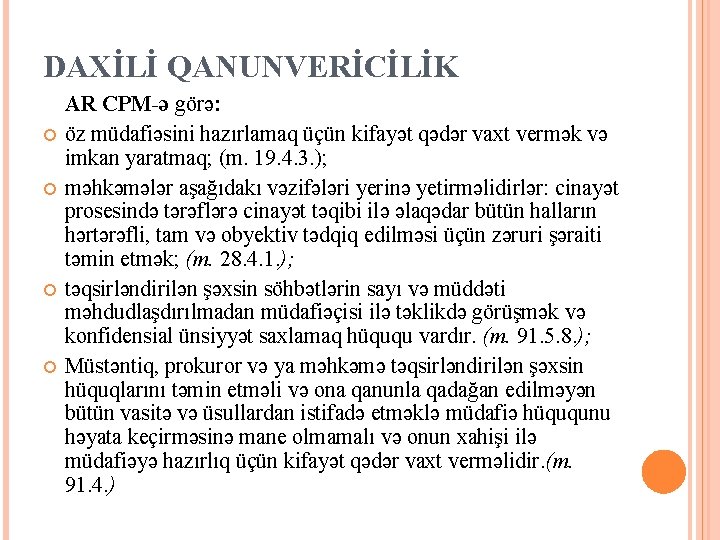 DAXİLİ QANUNVERİCİLİK AR CPM-ə görə: öz müdafiəsini hazırlamaq üçün kifayət qədər vaxt vermək və