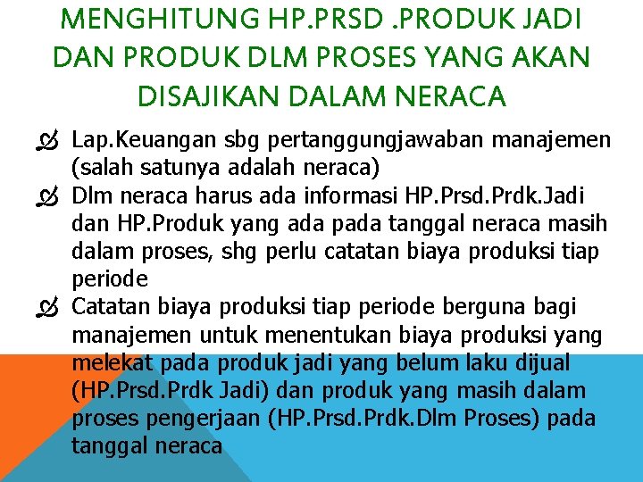 MENGHITUNG HP. PRSD. PRODUK JADI DAN PRODUK DLM PROSES YANG AKAN DISAJIKAN DALAM NERACA