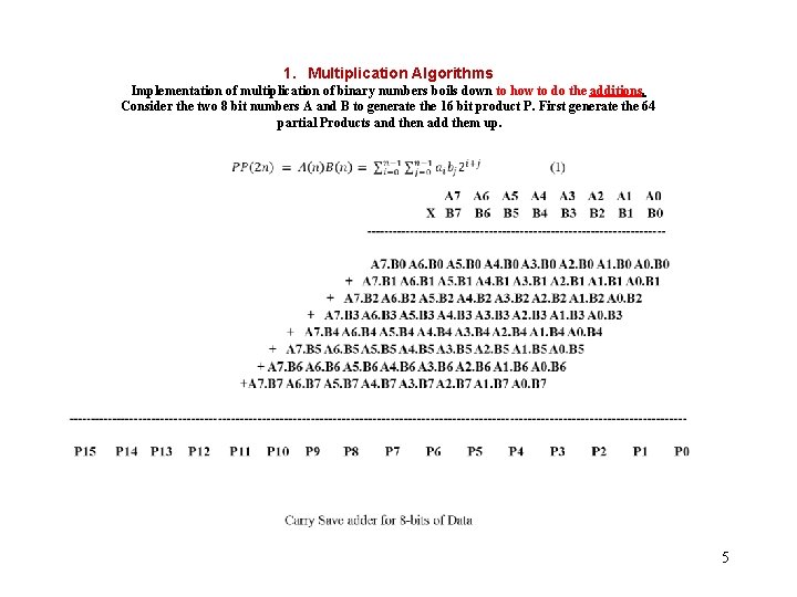 1. Multiplication Algorithms Implementation of multiplication of binary numbers boils down to how to