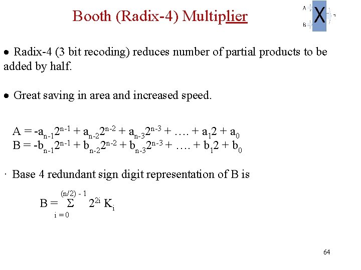  Booth (Radix-4) Multiplier · Radix-4 (3 bit recoding) reduces number of partial products