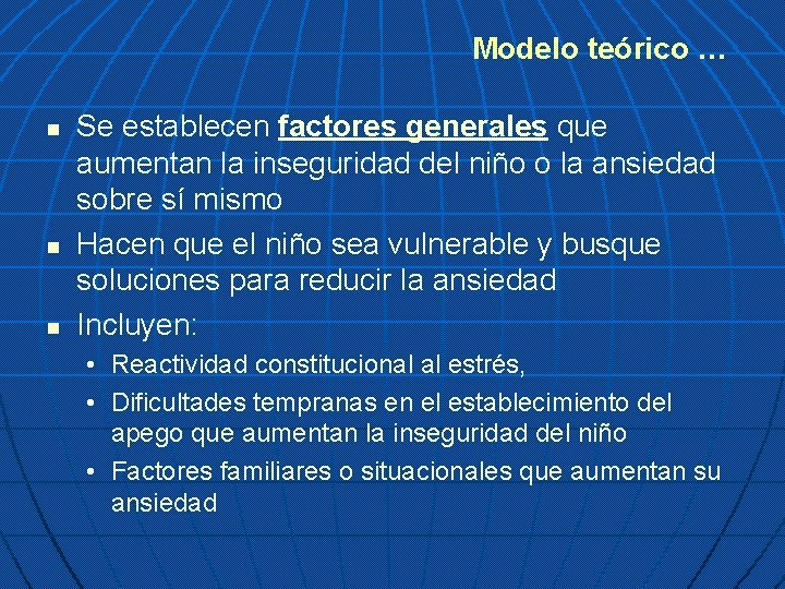 Modelo teórico … n n n Se establecen factores generales que aumentan la inseguridad