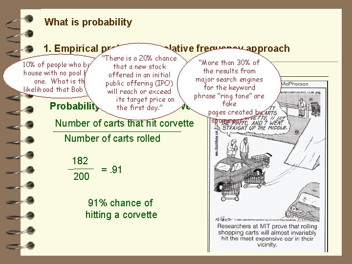 What is probability 1. Empirical probability: relative frequency approach “There is a 20% chance