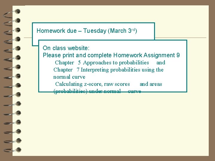 Homework due – Tuesday (March 3 rd) On class website: Please print and complete