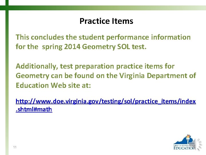 Practice Items This concludes the student performance information for the spring 2014 Geometry SOL