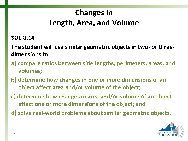 Changes in Length, Area, and Volume SOL G. 14 The student will use similar