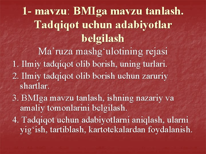 1 - mavzu: BMIga mavzu tanlash. Tadqiqоt uchun adabiyotlar belgilash Ma’ruza mashg‘ulotining rejasi 1.