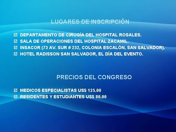 LUGARES DE INSCRIPCIÓN þ þ DEPARTAMENTO DE CIRUGÍA DEL HOSPITAL ROSALES. SALA DE OPERACIONES