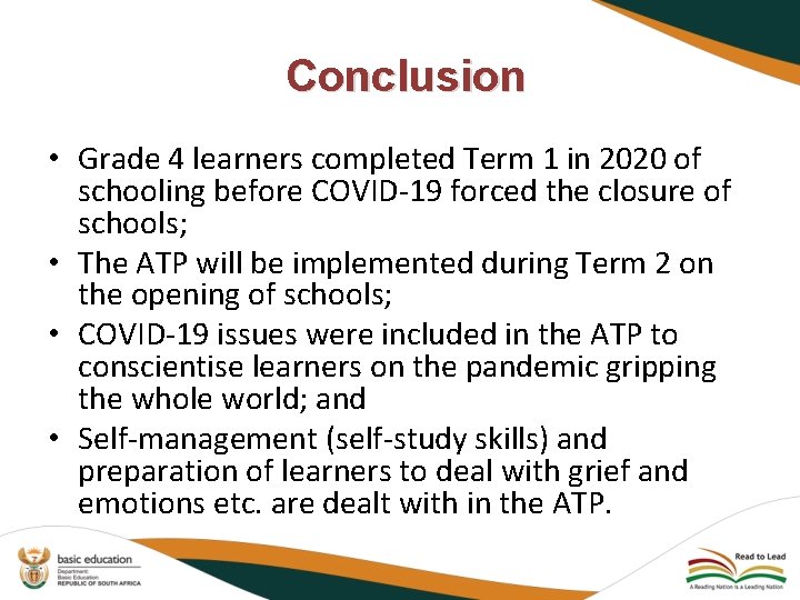  Conclusion • Grade 4 learners completed Term 1 in 2020 of schooling before