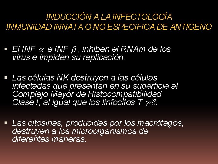 INDUCCIÓN A LA INFECTOLOGÍA INMUNIDAD INNATA O NO ESPECIFICA DE ANTIGENO El INF a