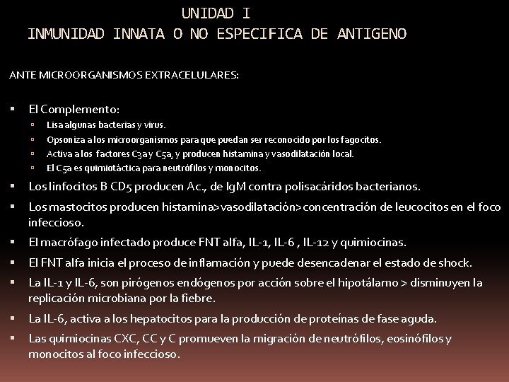 UNIDAD I INMUNIDAD INNATA O NO ESPECIFICA DE ANTIGENO ANTE MICROORGANISMOS EXTRACELULARES: El Complemento: