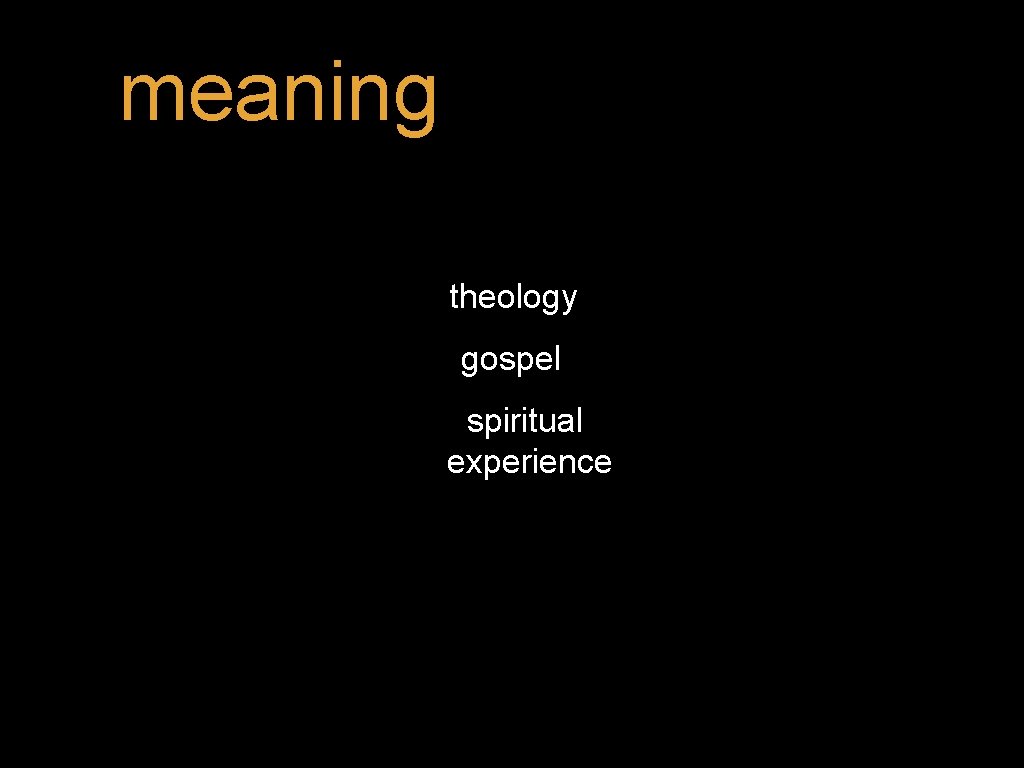 meaning theology gospel spiritual experience 