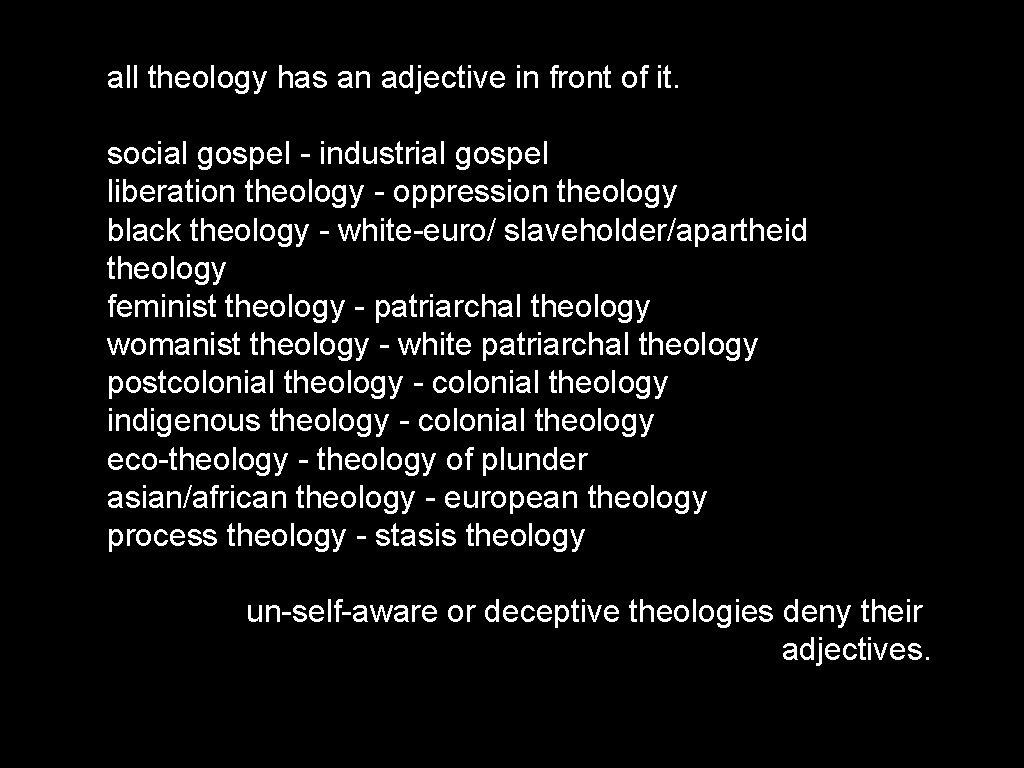 all theology has an adjective in front of it. social gospel - industrial gospel