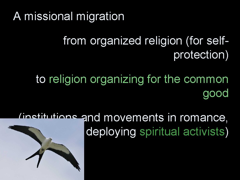 A missional migration from organized religion (for selfprotection) to religion organizing for the common