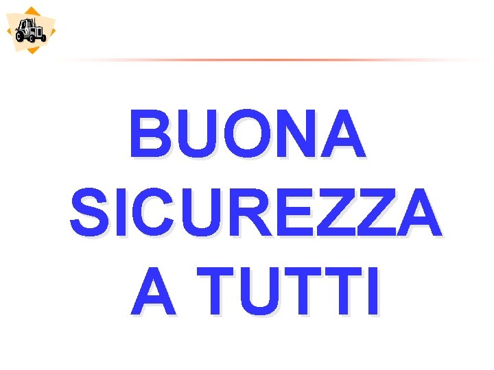 BUONA SICUREZZA A TUTTI 