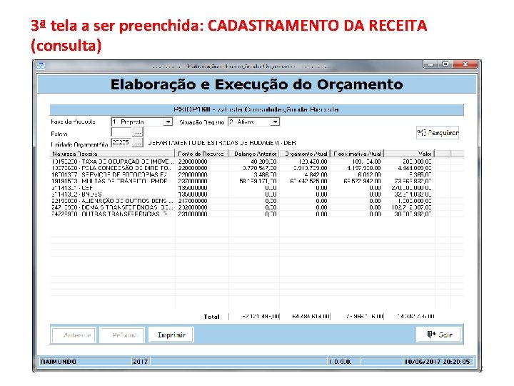 3ª tela a ser preenchida: CADASTRAMENTO DA RECEITA (consulta) 52 3ª tela a ser preenchida: CADASTRAMENTO DA RECEITA (consulta) 52