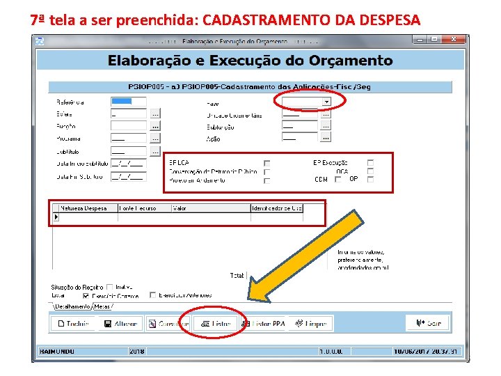7ª tela a ser preenchida: CADASTRAMENTO DA DESPESA 56 7ª tela a ser preenchida: CADASTRAMENTO DA DESPESA 56