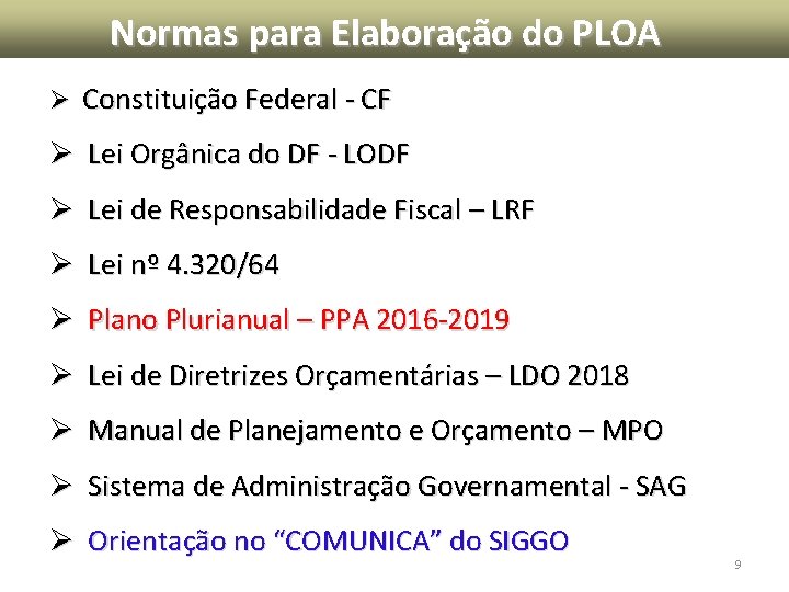 Normas para Elaboração do PLOA Ø Constituição Federal - CF Ø Lei Orgânica do Normas para Elaboração do PLOA Ø Constituição Federal - CF Ø Lei Orgânica do