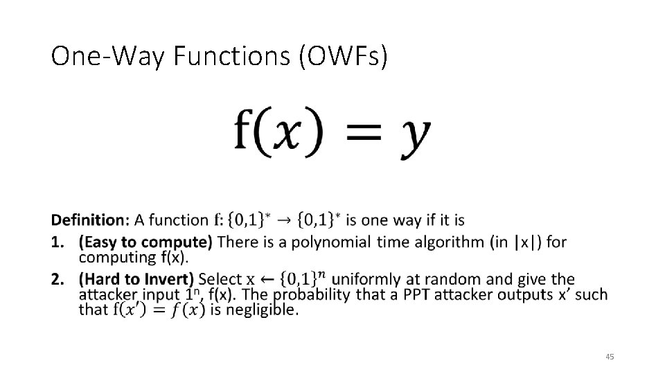One-Way Functions (OWFs) • 45 