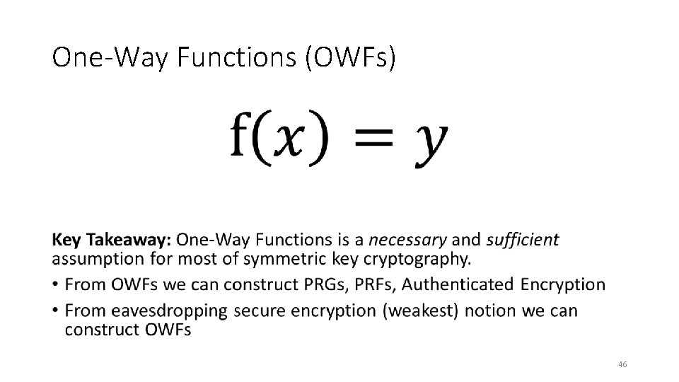 One-Way Functions (OWFs) • 46 