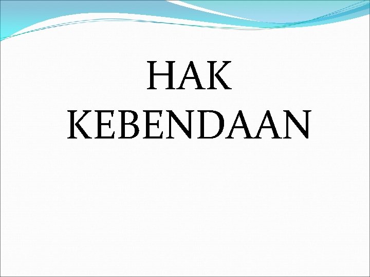 HAK KEBENDAAN 