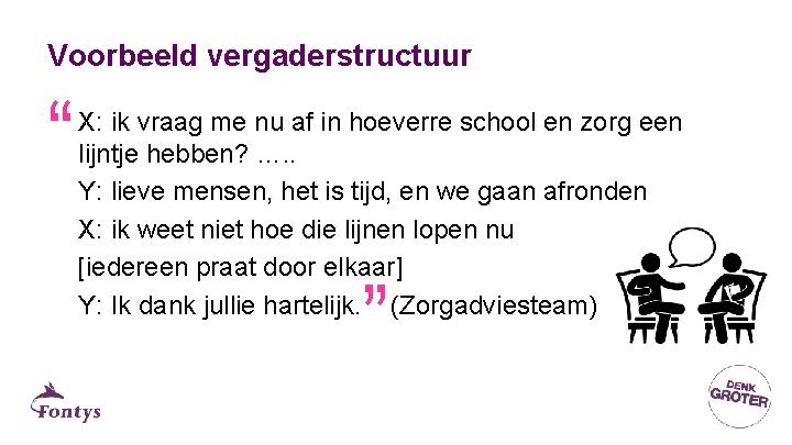 Voorbeeld vergaderstructuur “ “ X: ik vraag me nu af in hoeverre school en Voorbeeld vergaderstructuur “ “ X: ik vraag me nu af in hoeverre school en