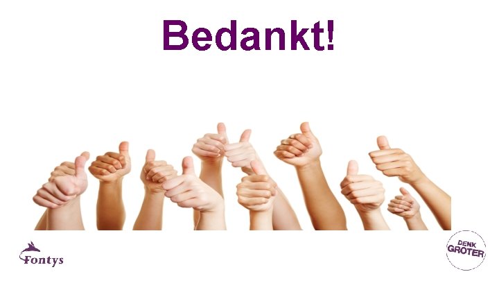 Bedankt! Bedankt!