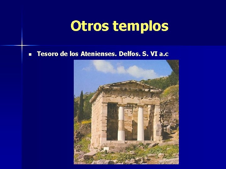 Otros templos n Tesoro de los Atenienses. Delfos. S. VI a. c 