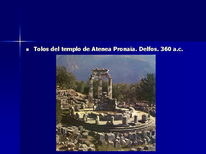 n Tolos del templo de Atenea Pronaia. Delfos. 360 a. c. 