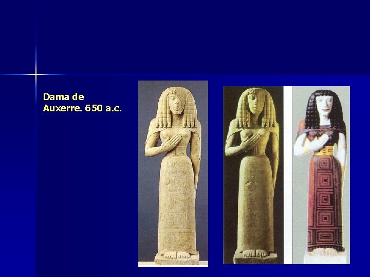 Dama de Auxerre. 650 a. c. 